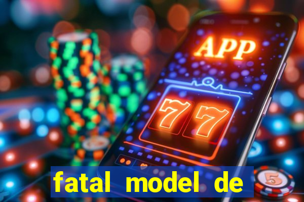 fatal model de barra mansa